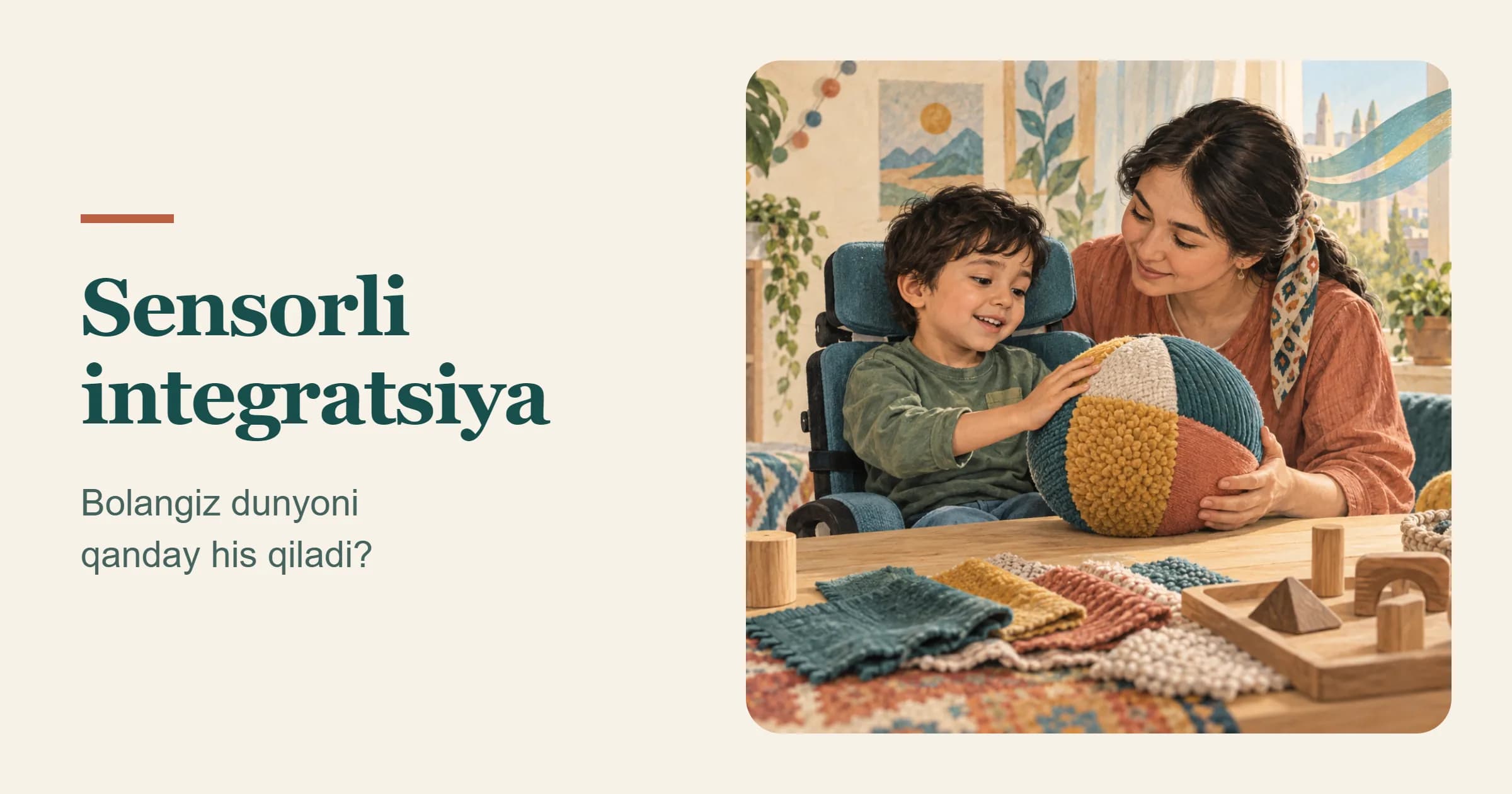Sensorli integratsiya: bolangiz dunyoni qanday his qilishini tushunish